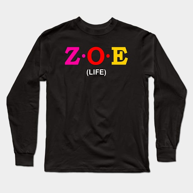 Zoe  - Life. Long Sleeve T-Shirt by Koolstudio